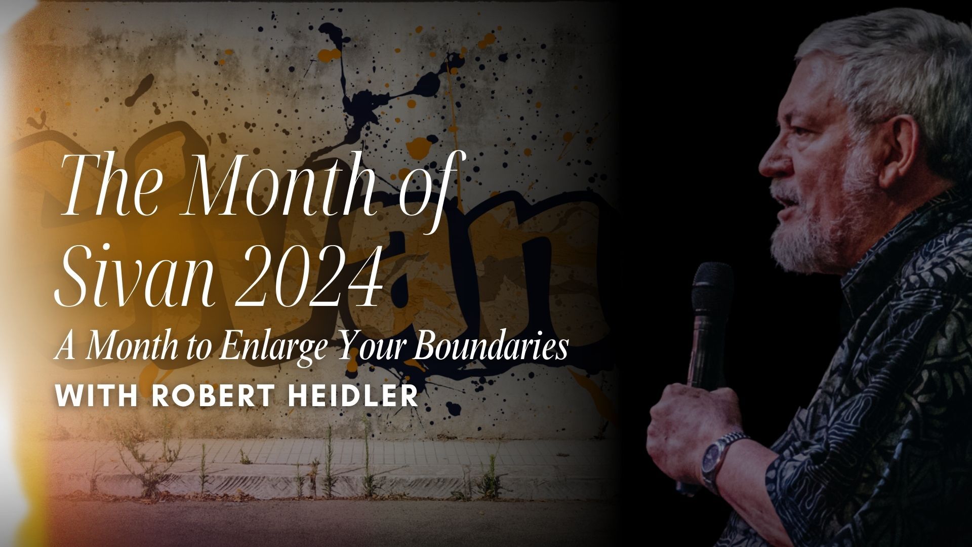 The Month of Sivan: A Month to Enlarge Your Boundaries - Robert Heidler (06/13)
