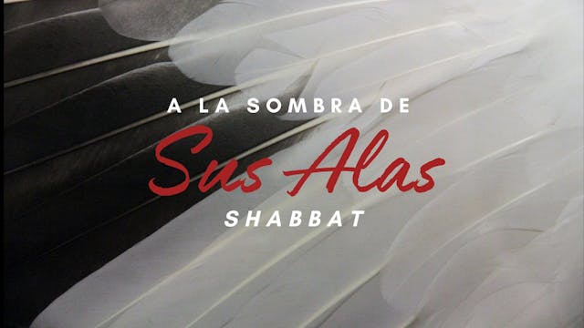 A la sombra de Sus Alas Shabbat (11/15)