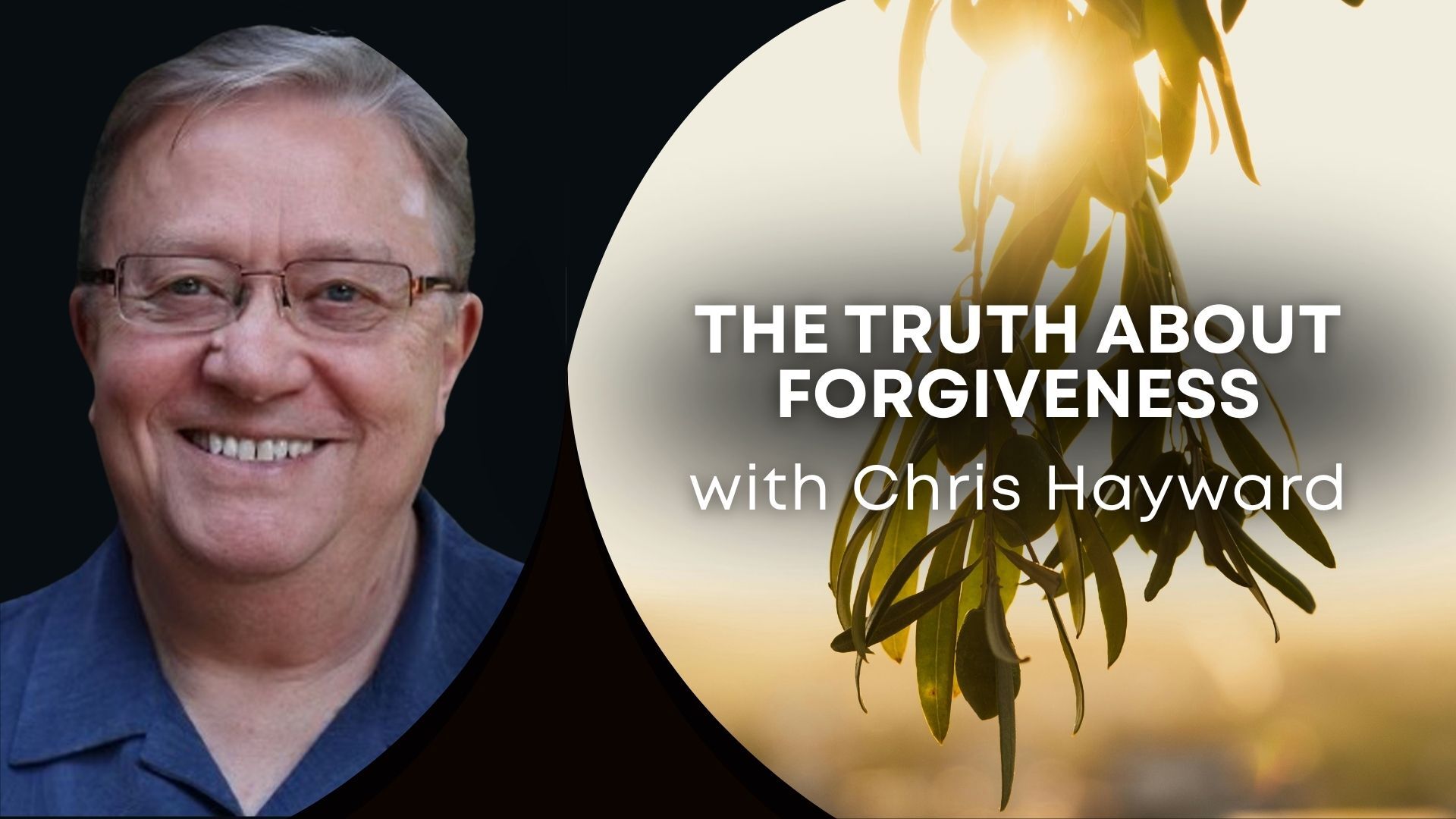The Truth About Forgiveness with Chris Hayward (03/11/26)