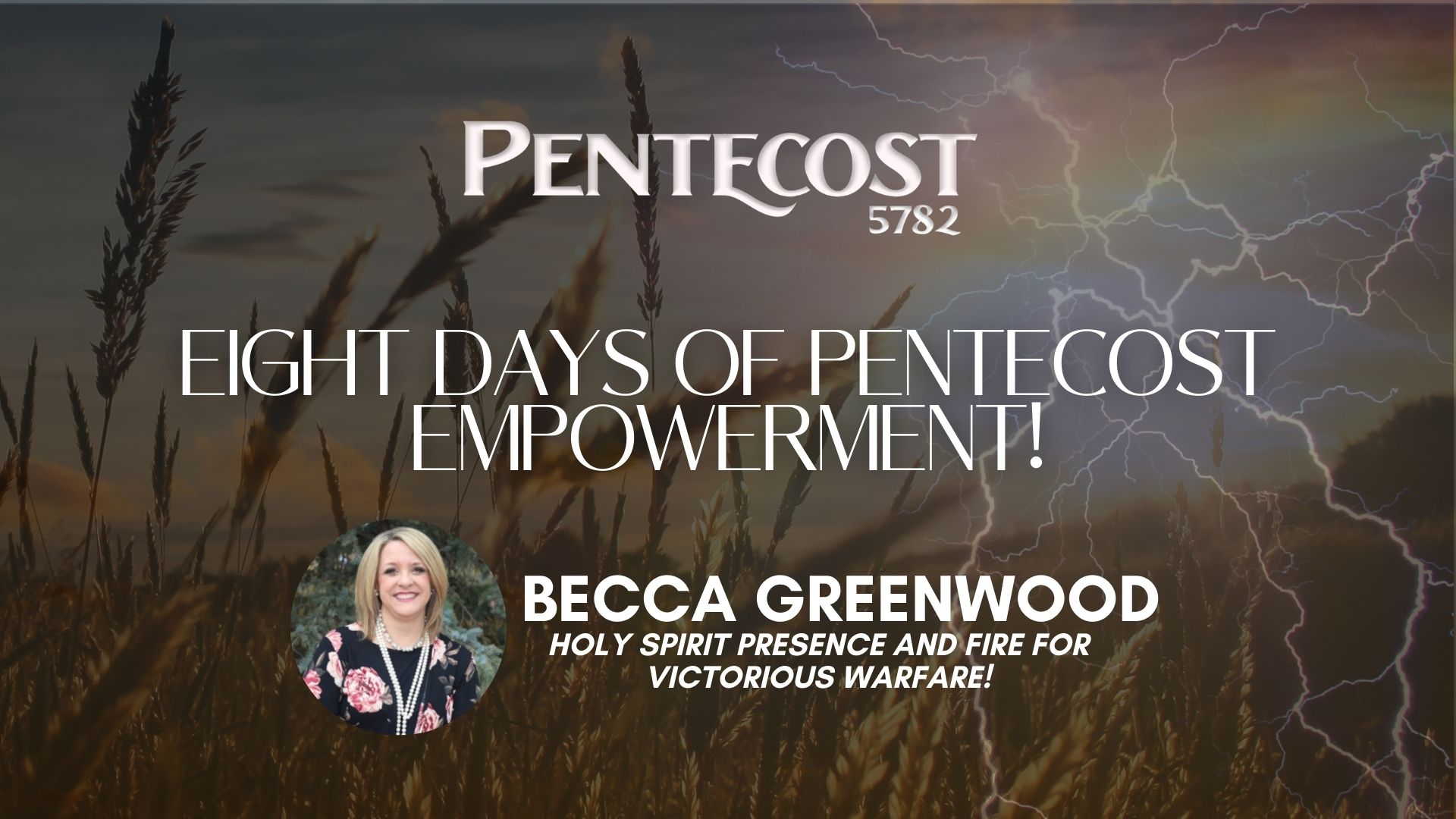 Becca Greenwood: Holy Spirit Presence and Fire for Victorious Warfare
