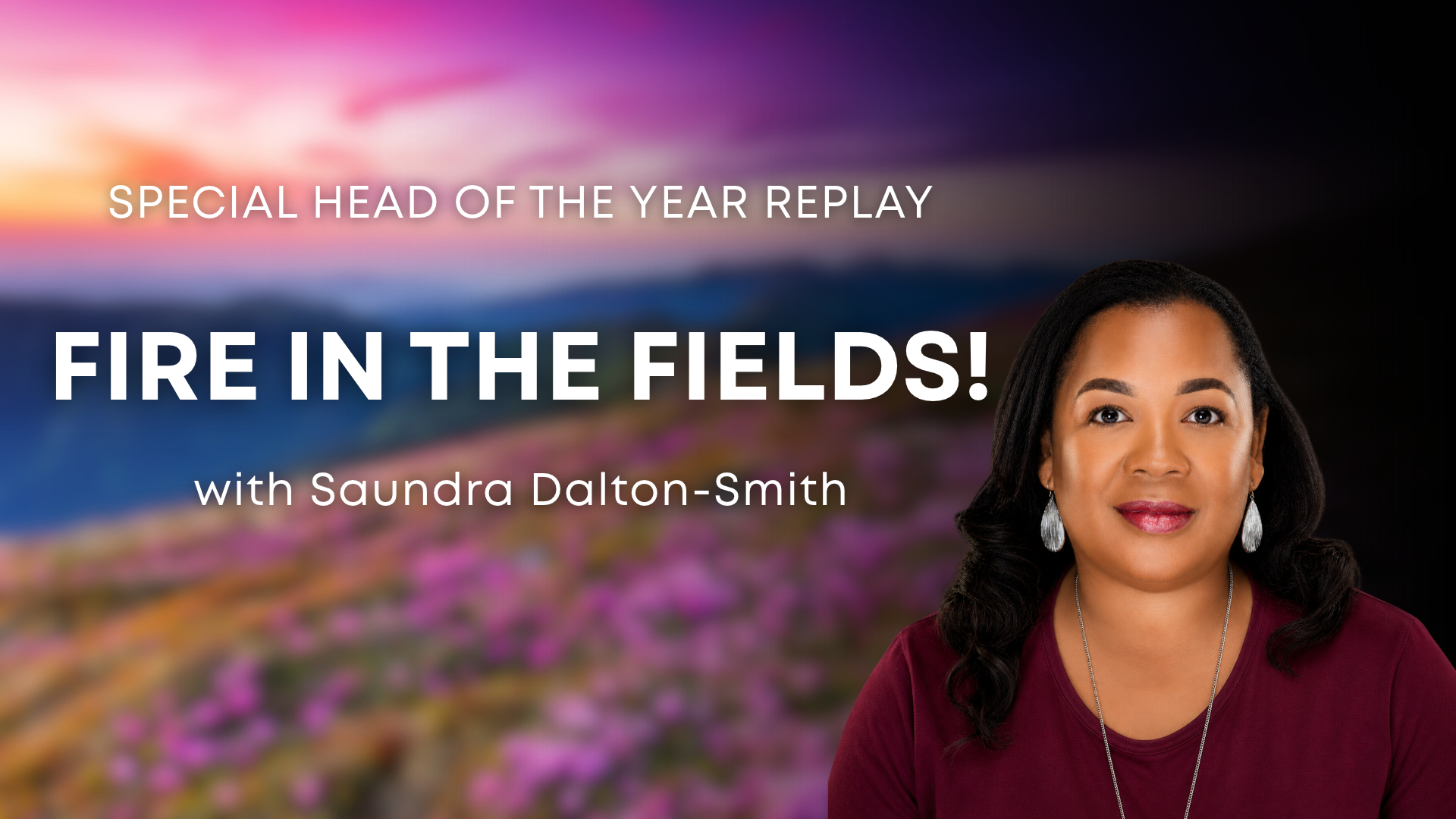 Fire in the Fields! with Saundra Dalton-Smith (10/15/26)