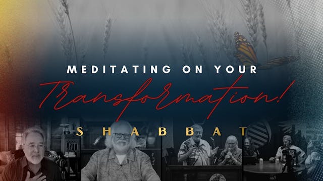 Shabbat: Meditating on Your Transform...