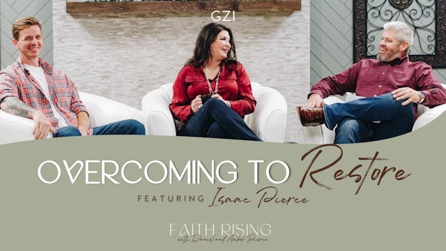 Faith Rising - Episode 14 - Overcomin...