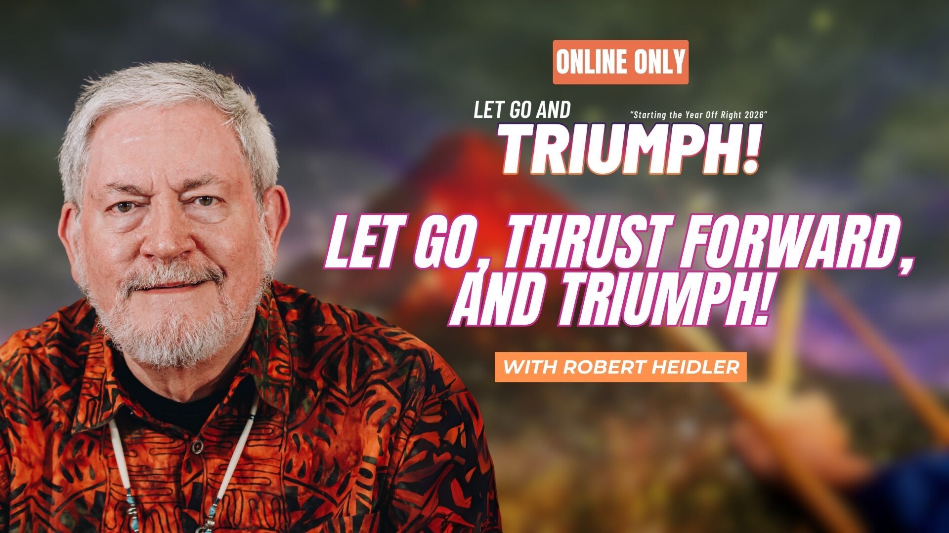 SYOR 2026 Let Go and Triumph with Robert Heidler (01/01/26)