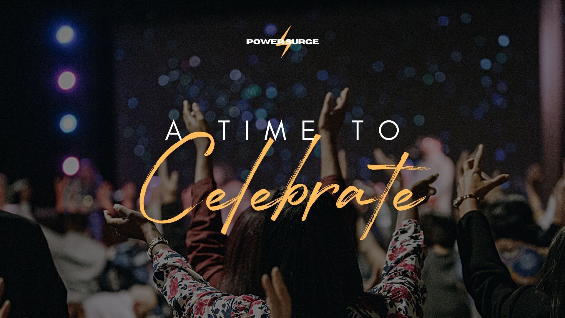 Power Surge (7/13) - The Need to Celebrate