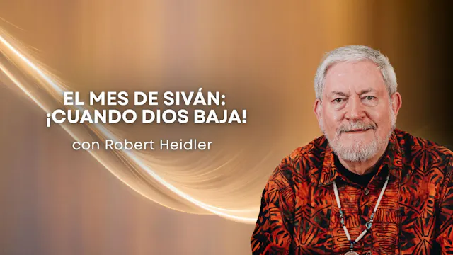 El Mes de Siván: ¡Cuando Dios baja! c...