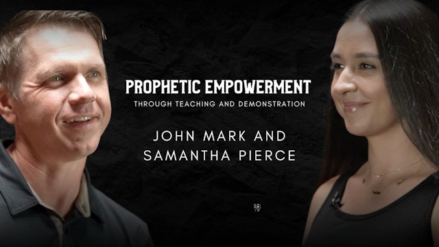 Prophetic Empowerment: John & Samantha Pierce (09/13) - 7pm