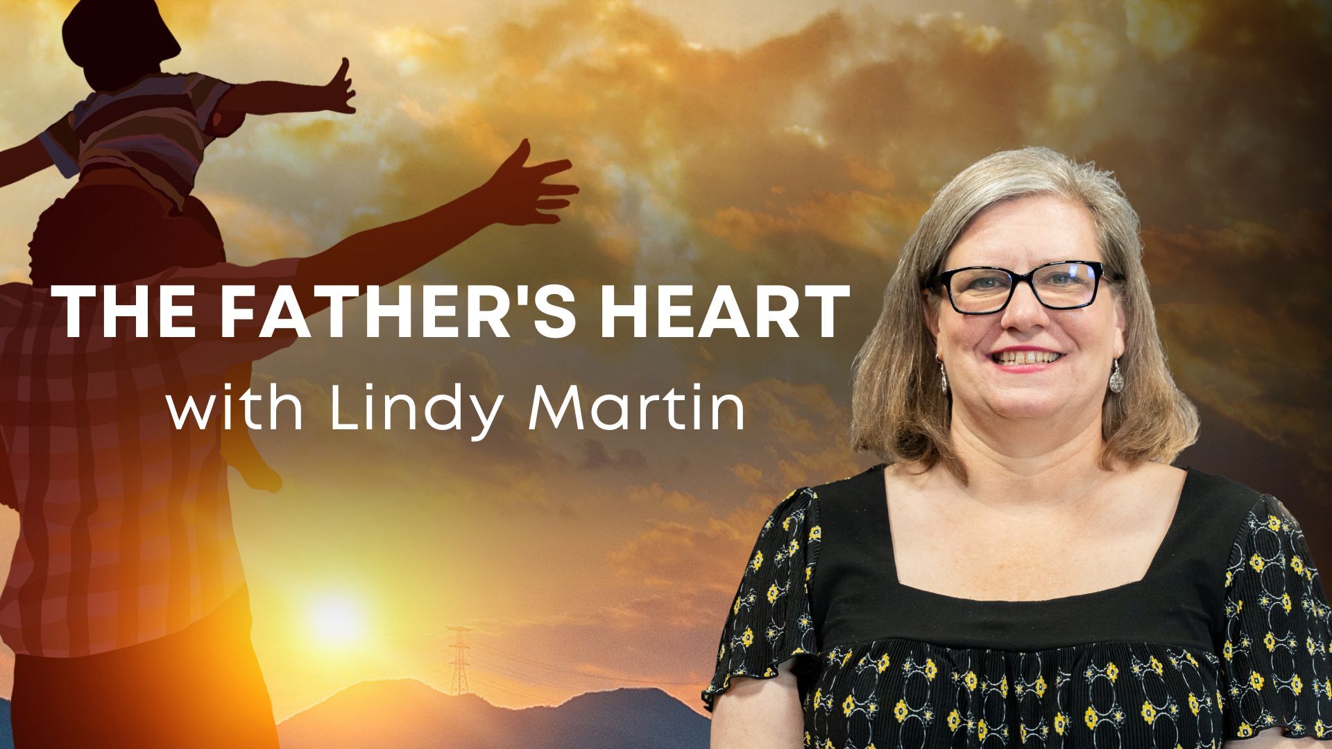The Father's Heart with Lindy Martin (06/17)