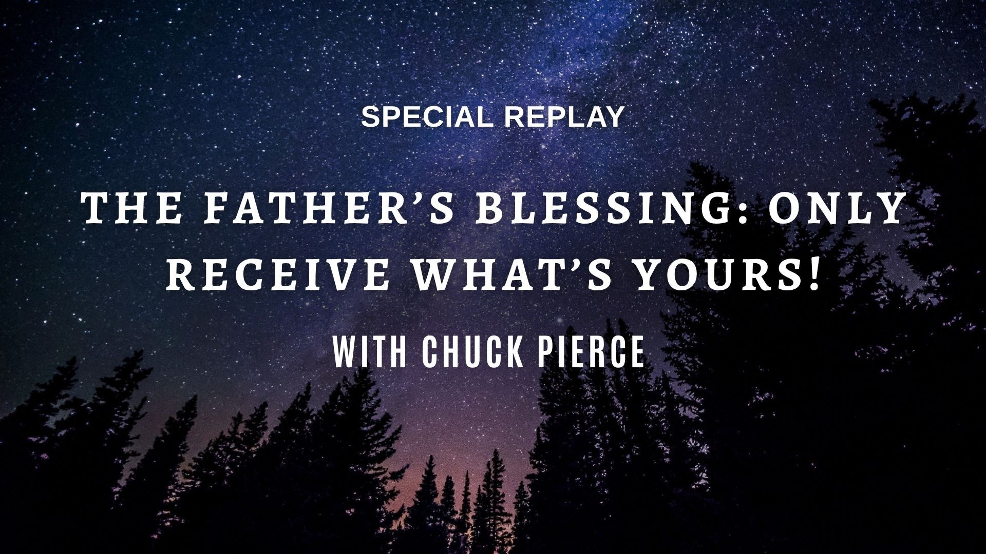 The Father's Blessing with Chuck Pierce (06/22/26)
