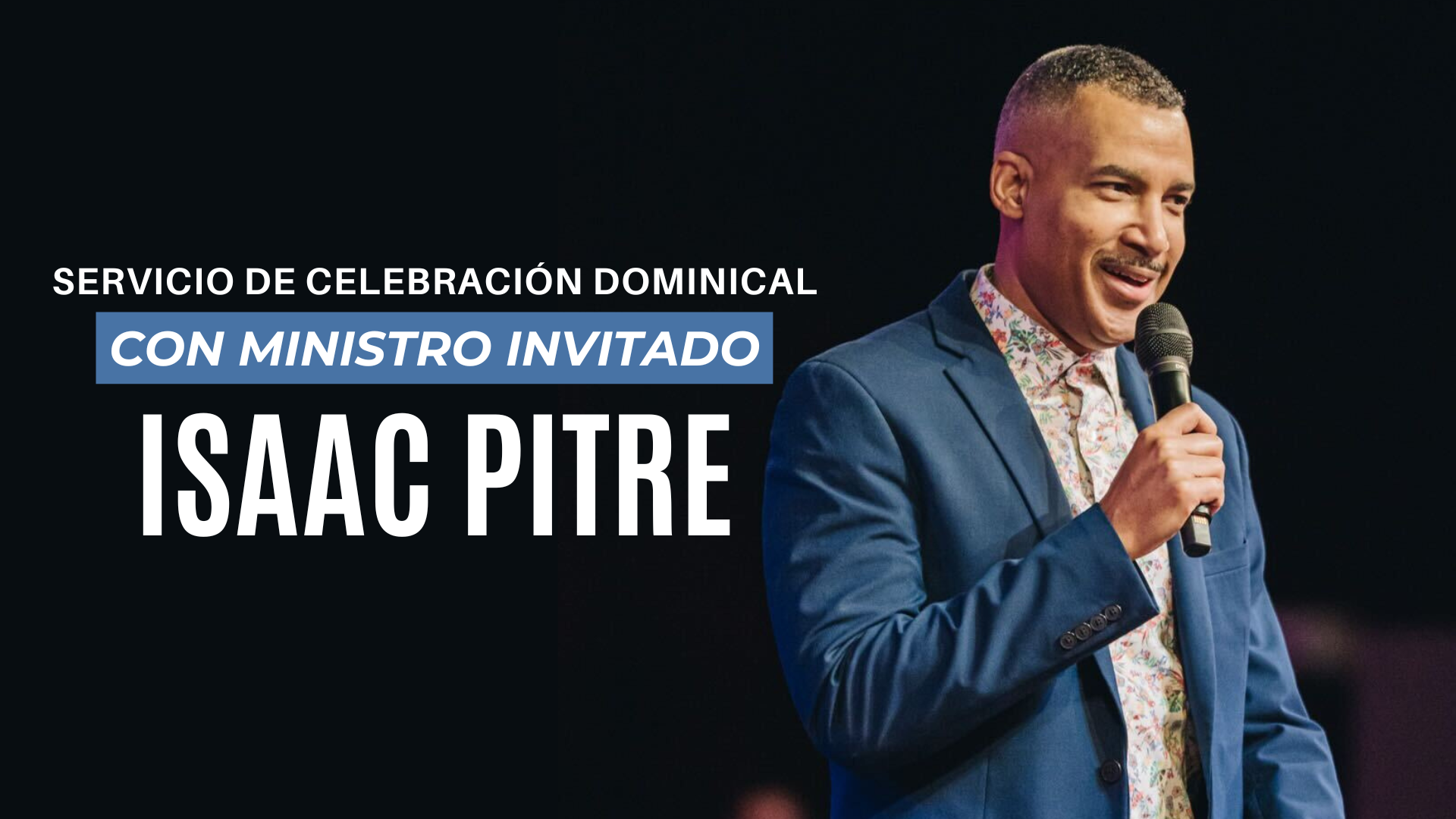 Servicio De Celebración Dominical con Isaac Pitre (7/13) 9 AM