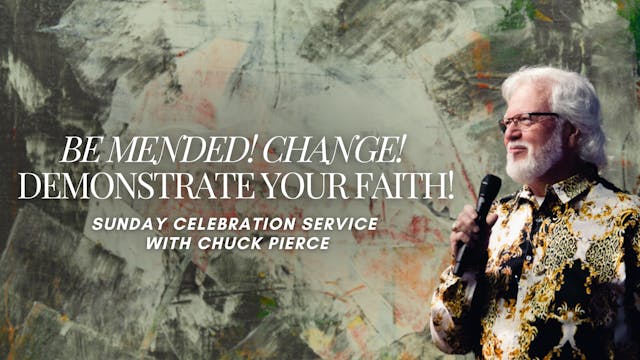 Celebration Service - Chuck Pierce (9...