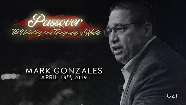 Passover 5779 - Session 3 (4/19) - Mark Gonzales