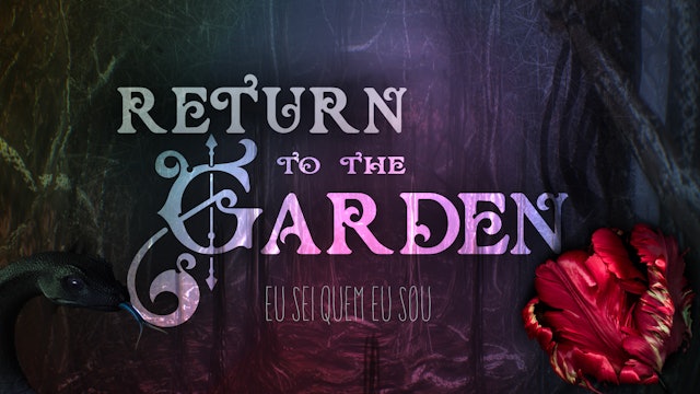 May 7th 2022 - Return to the Garden (Act 1) 
