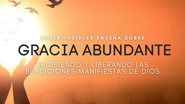 Gracia Abundante (01/23) - Robert Hei...