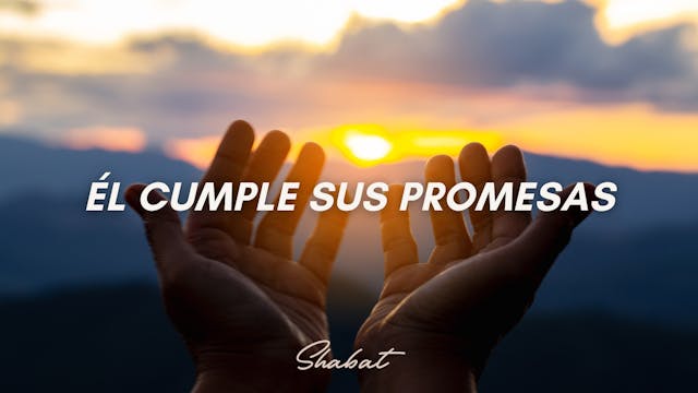 Shabbat: Él Cumple Sus Promesas (10/31)