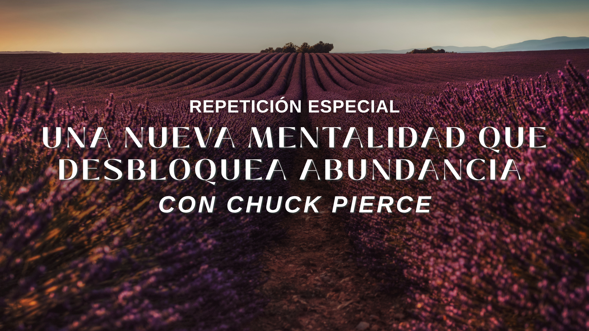 Una Nueva Mentalidad Que Desbloquea Abundancia con Chuck Pierce (09/21/26) 7PM