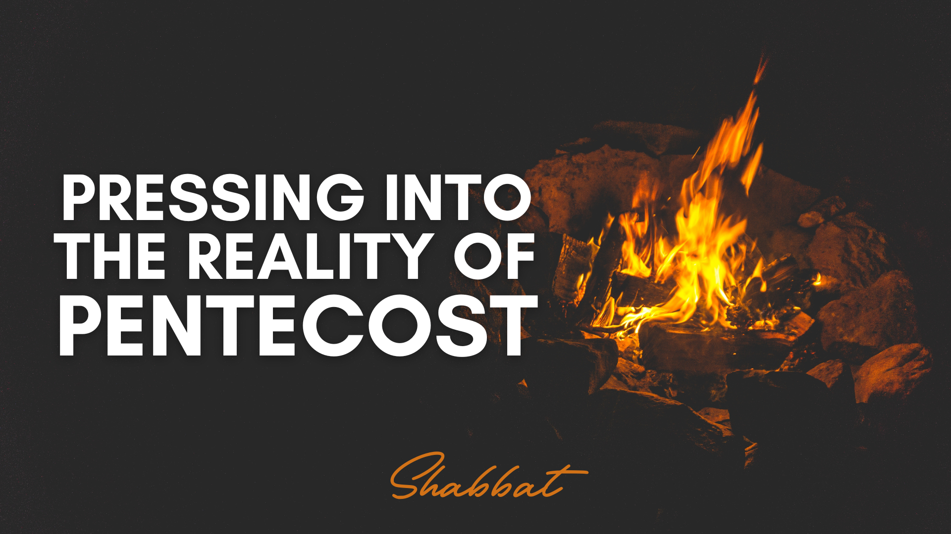 Shabbat: Pressing into the Reality of Pentecost (6/13) 6 PM