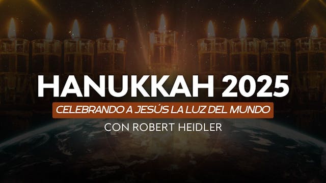 Hanukkah 2025 Celebrando a Jesús La L...