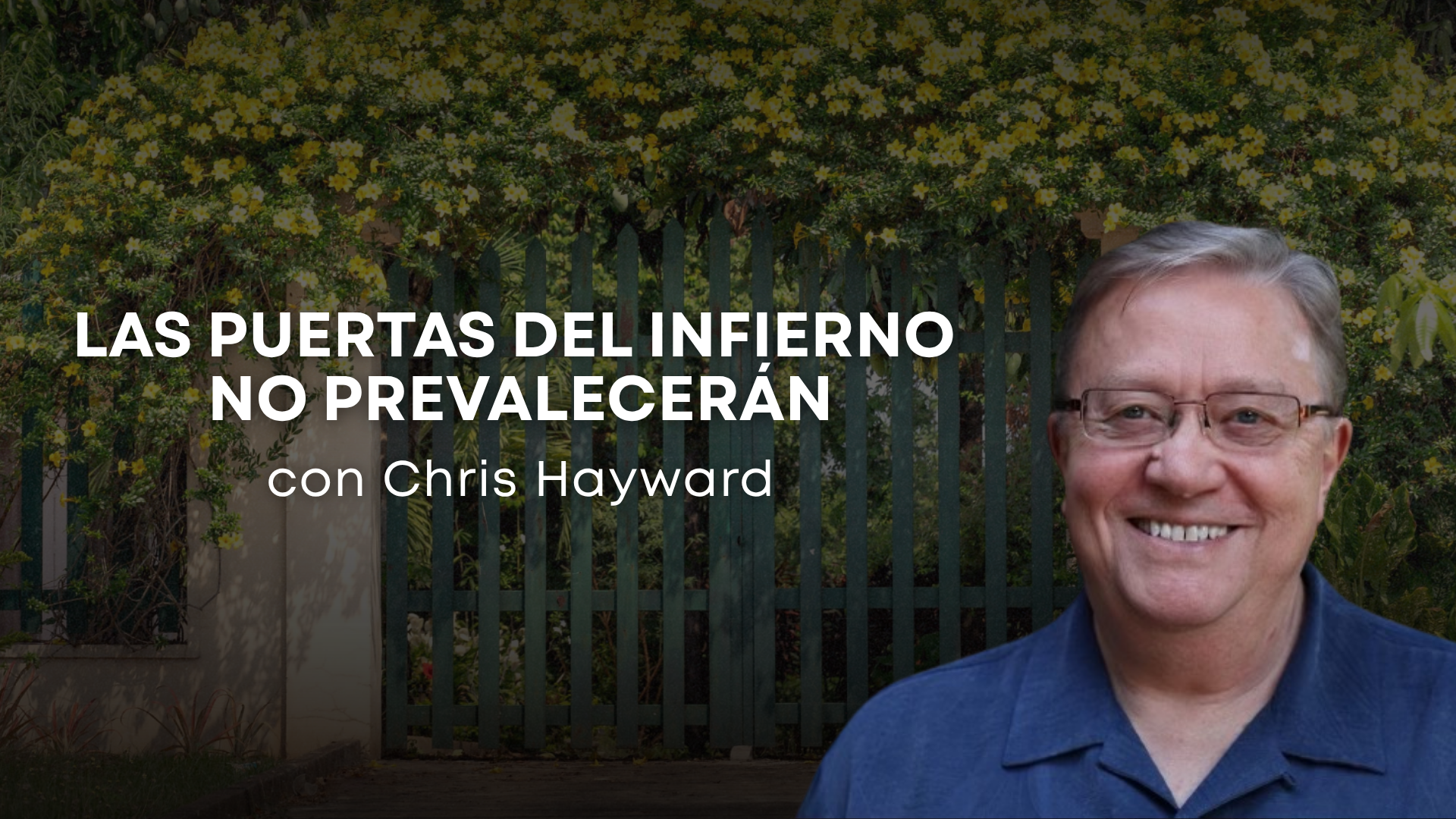 Las Puertas del Infierno no Prevalecerán con Chris Hayward (08/19/26)
