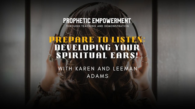 Prophetic Empowerment: Prepare to Listen - Develop Your Spiritual Ears (09/27)