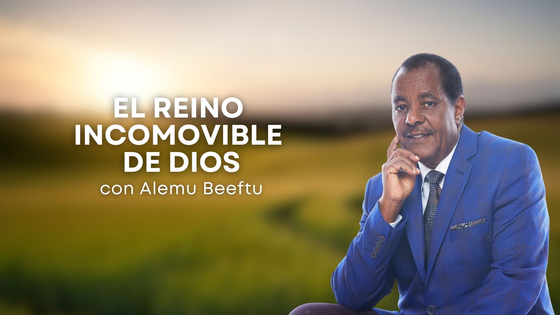El Reino Incomovible de Dios con Alemu Beeftu (06/16/26)