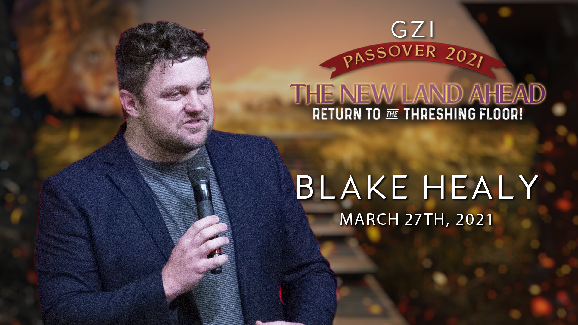 Passover 2021 - Session 5 (03/27) - Blake Healy