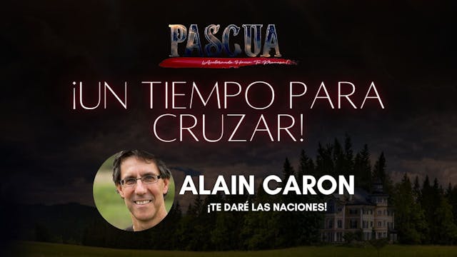 Alain Caron - ¡Te Daré las Naciones!
