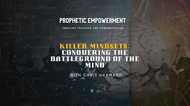Prophetic Empowerment: Killer Mindsets with Chris Hayward (08/30) - 7pm