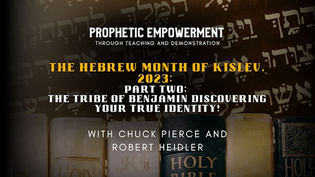 Prophetic Empowerment: The Tribe of Benjamin with Robert Heidler (11/15) 7PM