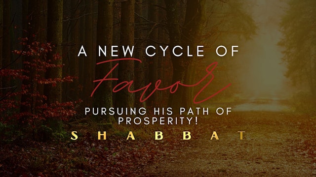 Shabbat: A New Cycle of Favor: Pursuing His Path of Prosperity (01/13)