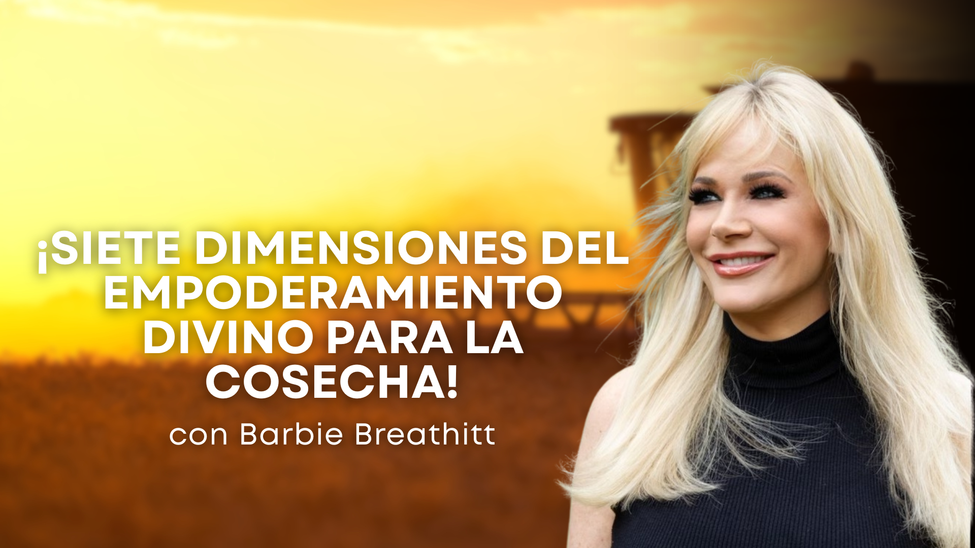 ¡Siete Dimensiones Del Empoderamiento Divino Para La Cosecha! (07/21/26) 7PM