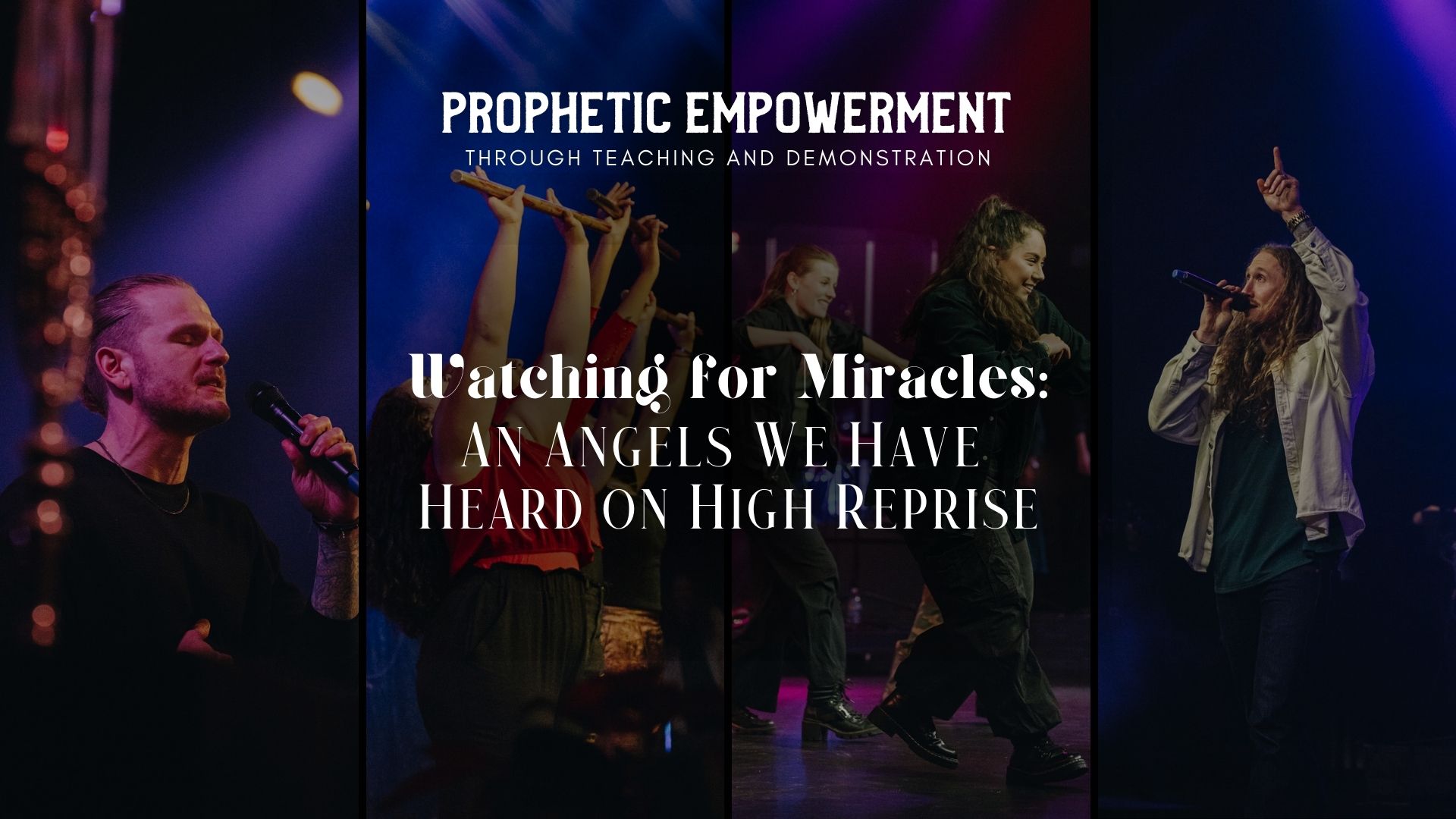 Prophetic Empowerment: Angels We Have Heard On High Reprise - 7PM (12/27)