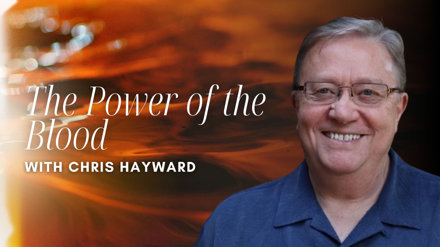 The Power of the Blood with Chris Hayward (11/14)