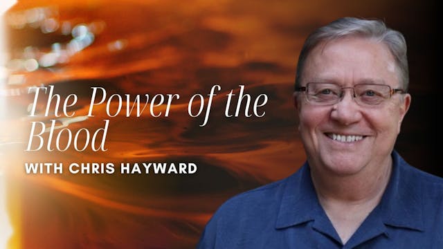 The Power of the Blood with Chris Hay...