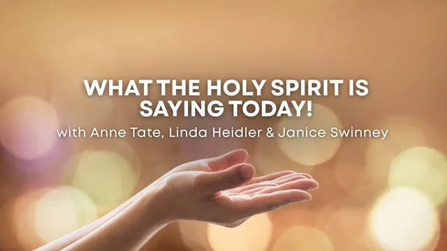 What the Holy Spirit Is Saying Today ...