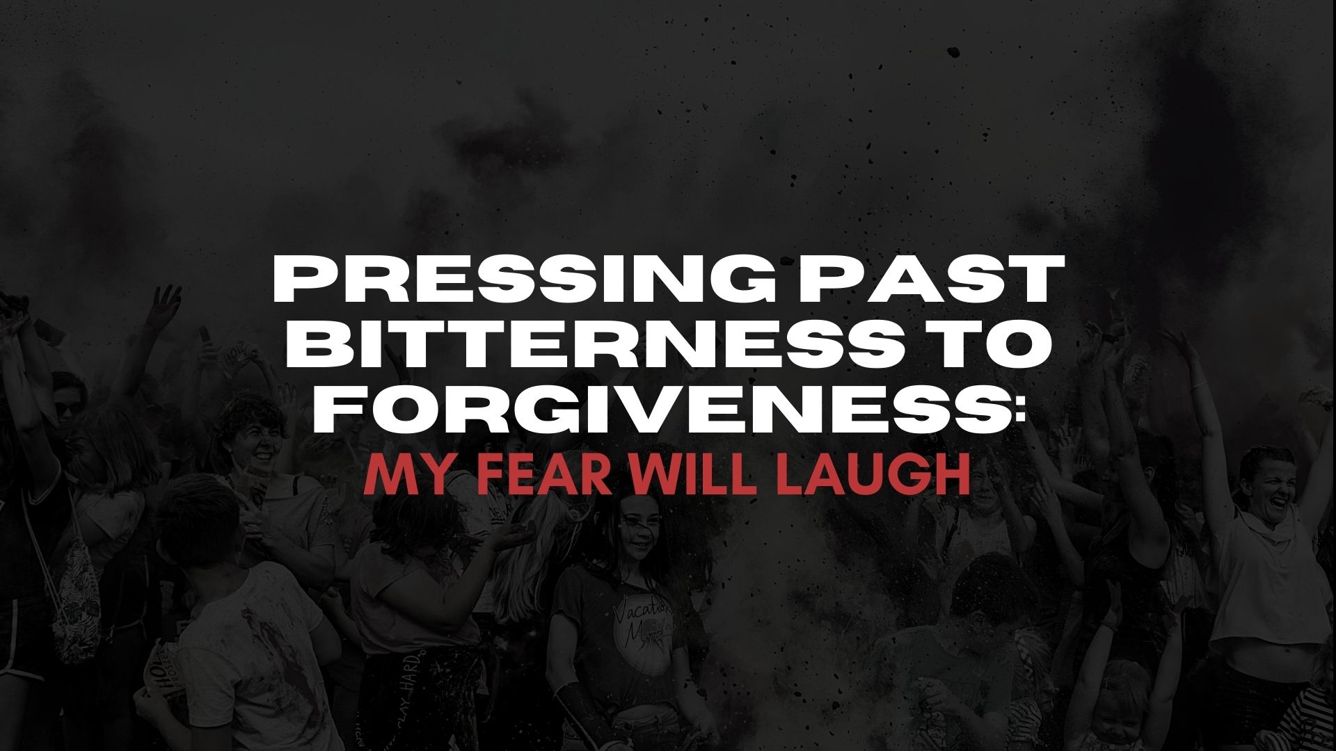 Pressing Past Bitterness to Forgiveness (02/12)