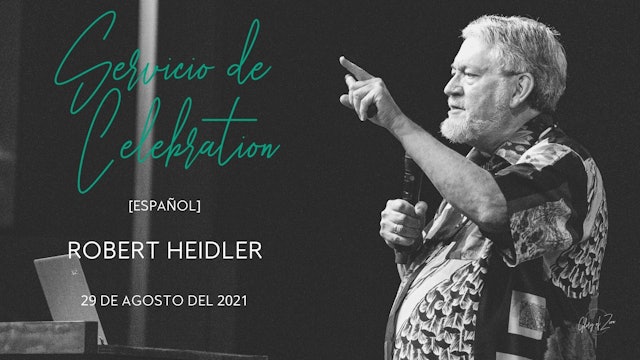 [Español] Servicio de Celebración (8/29) - Robert Heidler