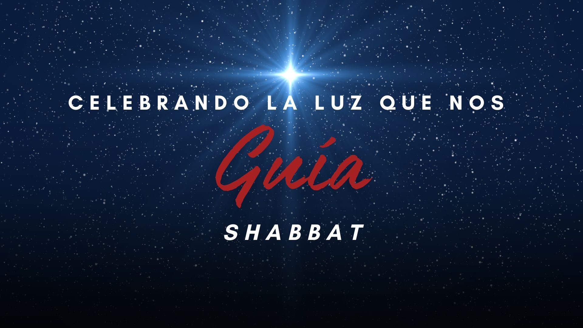 Shabbat: Celebrando la Luz Que Nos Guía (12/20) 