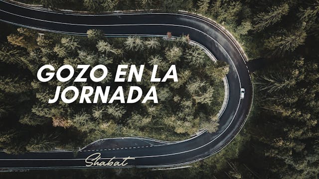 Shabbat: Gozo en la Jornada (2/20/26)
