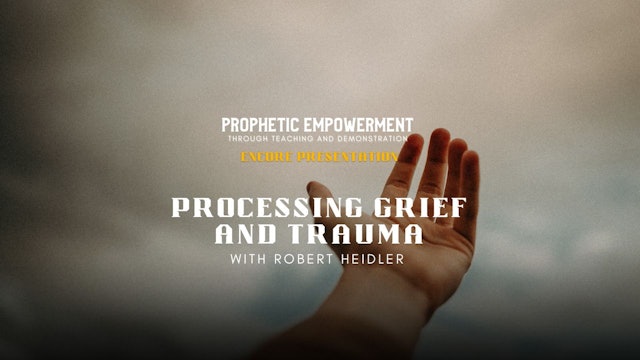 Prophetic Empowerment - Processing Grief and Trauma (7/05) 7PM