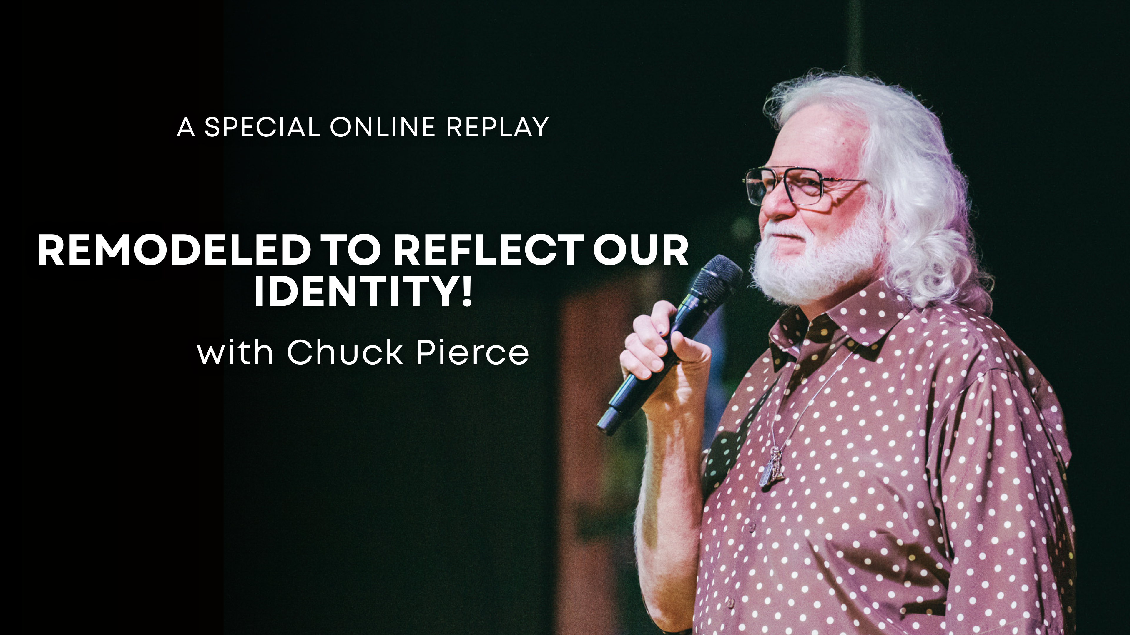 Remodeled to Reflect Our Identity with Chuck Pierce (08/11/26)