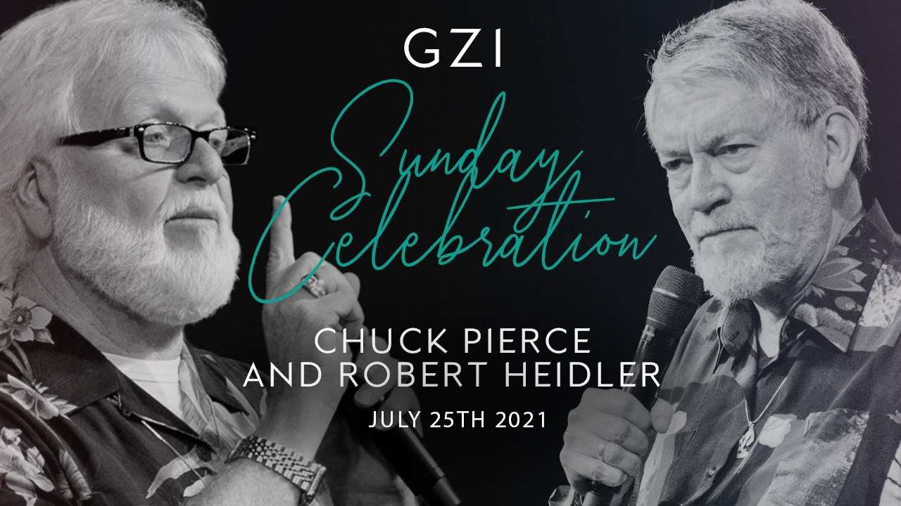 Celebration Service (07/25) - Chuck Pierce and Robert Heidler