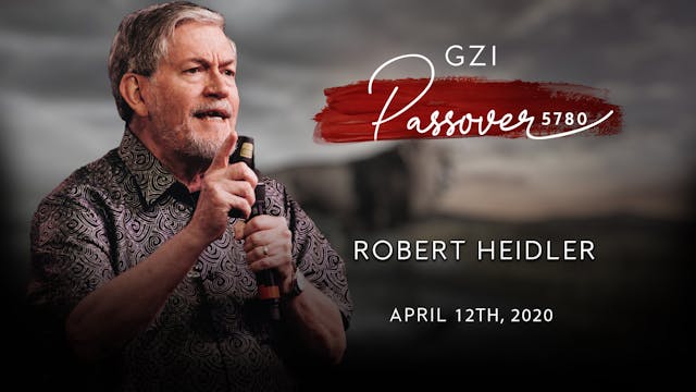 Passover 2020 - (04/12)  - Robert Heidler