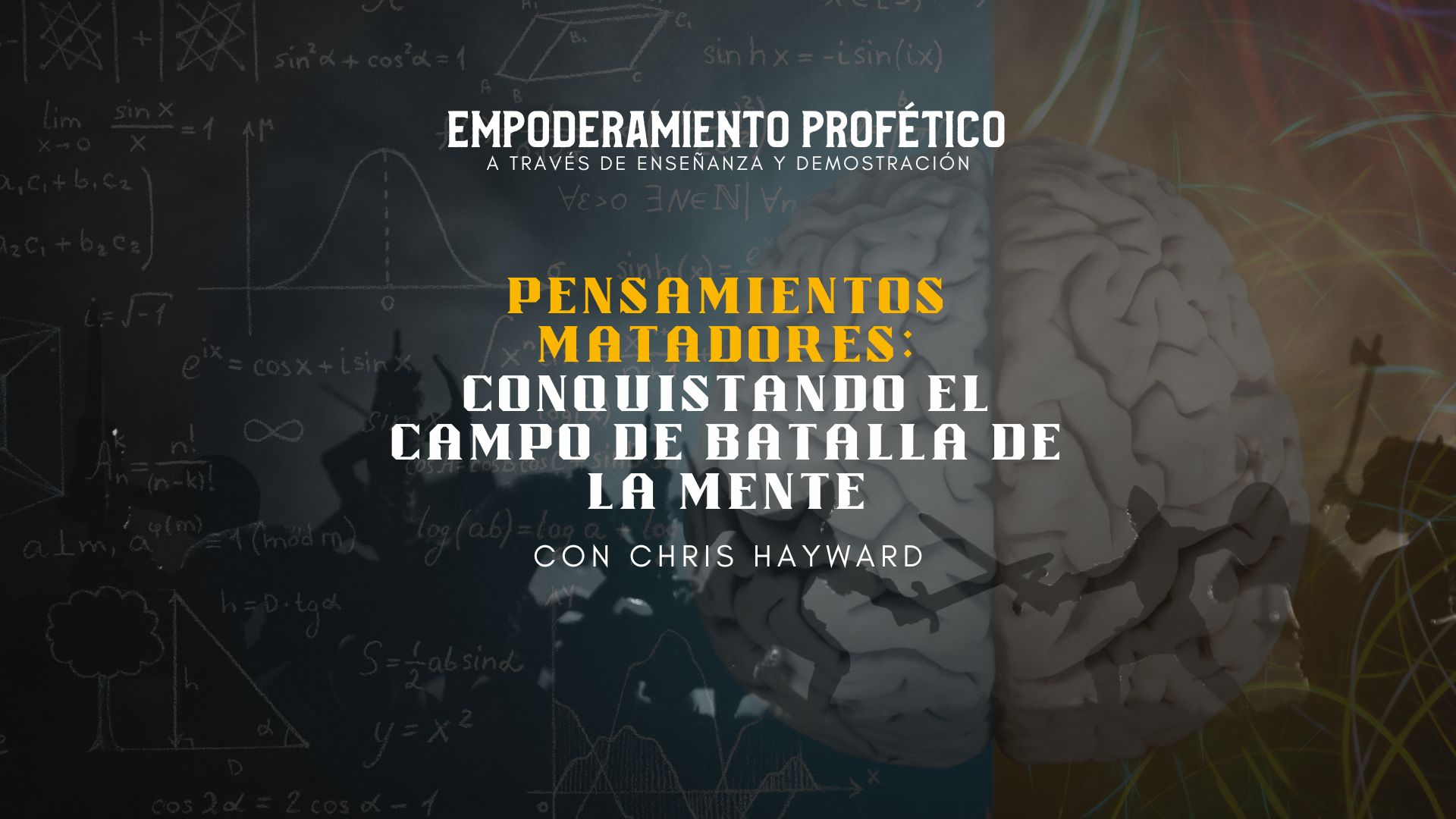 Empoderamiento Profético: Pensamientos Matadores con Chris Hayward (08/30) - 7pm