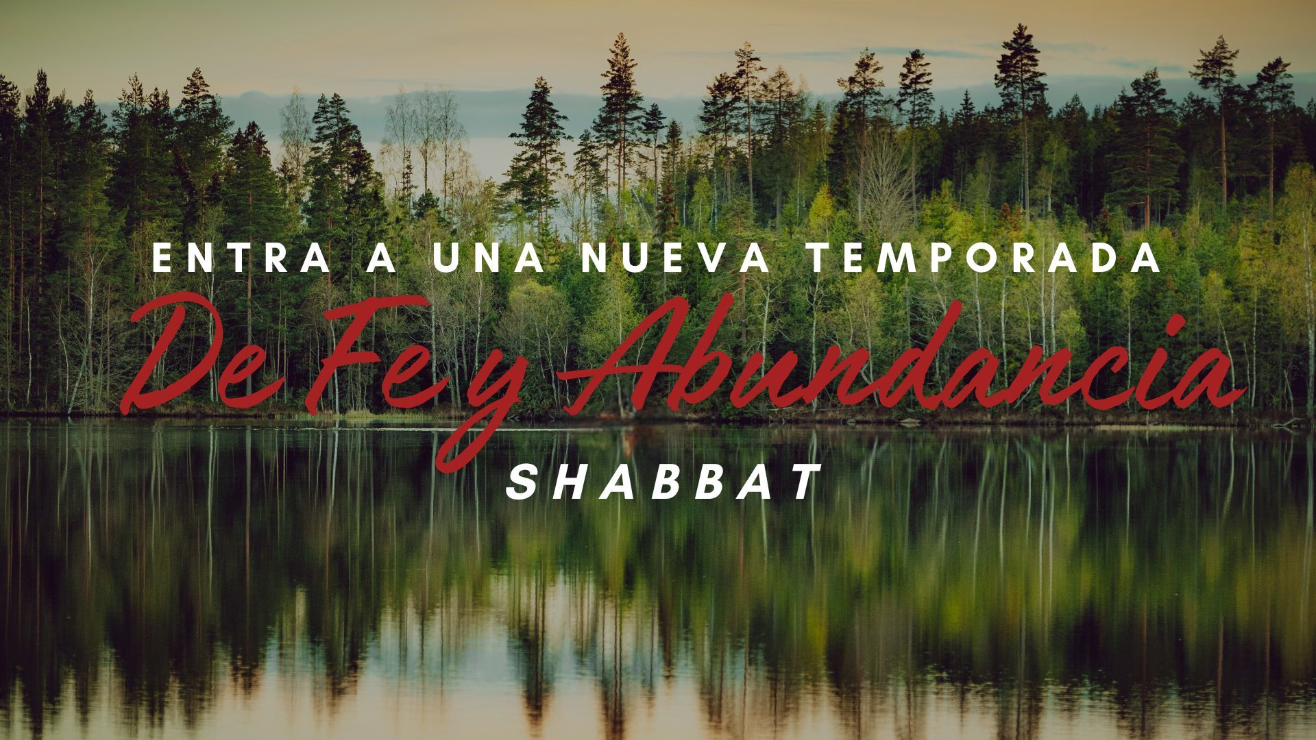Shabbat: Entra a una Nueva Temporada de Fe y Abundancia (1/17) 