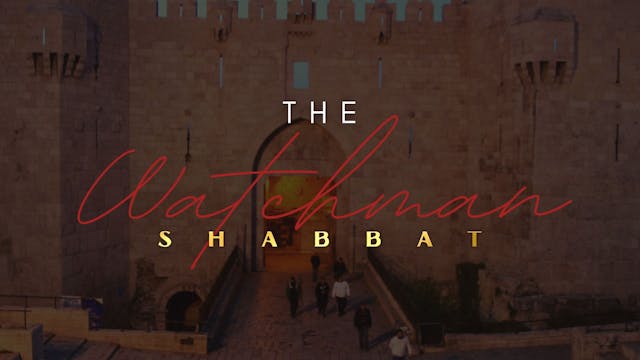 Shabbat: The Watchman Shabbat (03/03)