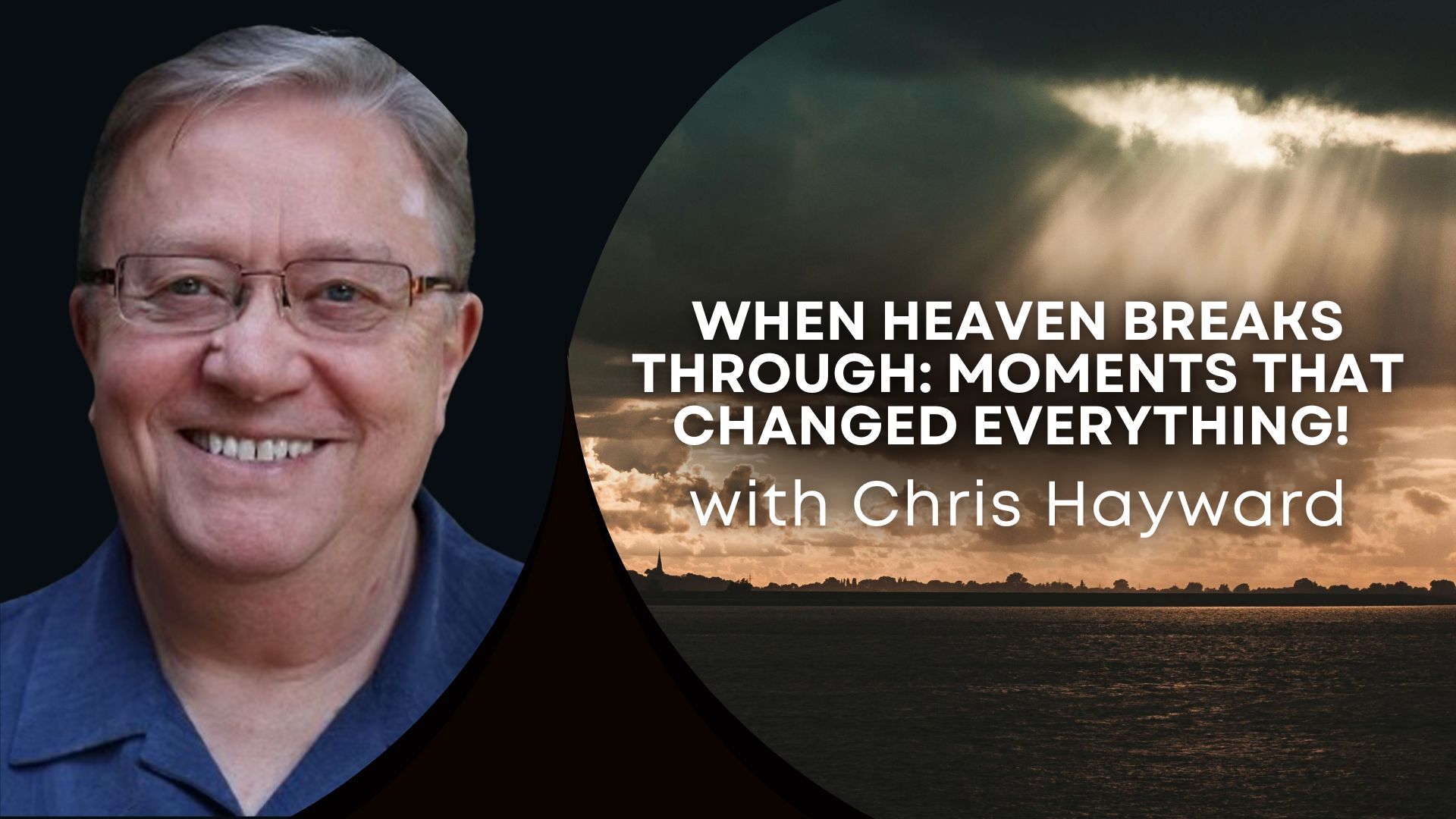 When Heaven Breaks Through with Chris Hayward (01/14/26) 7PM