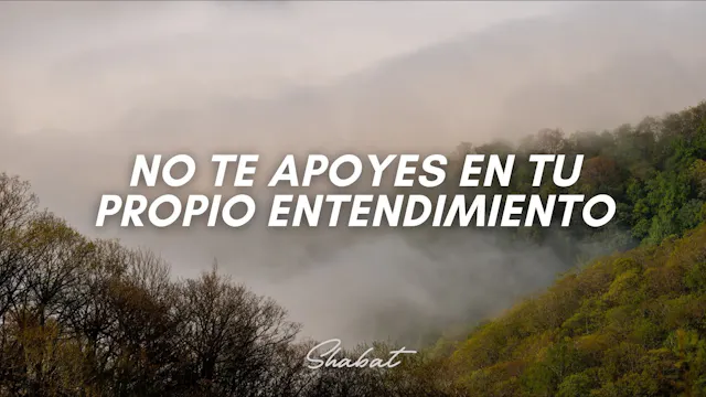 Shabbat: No te Apoyes en tu Propio En...