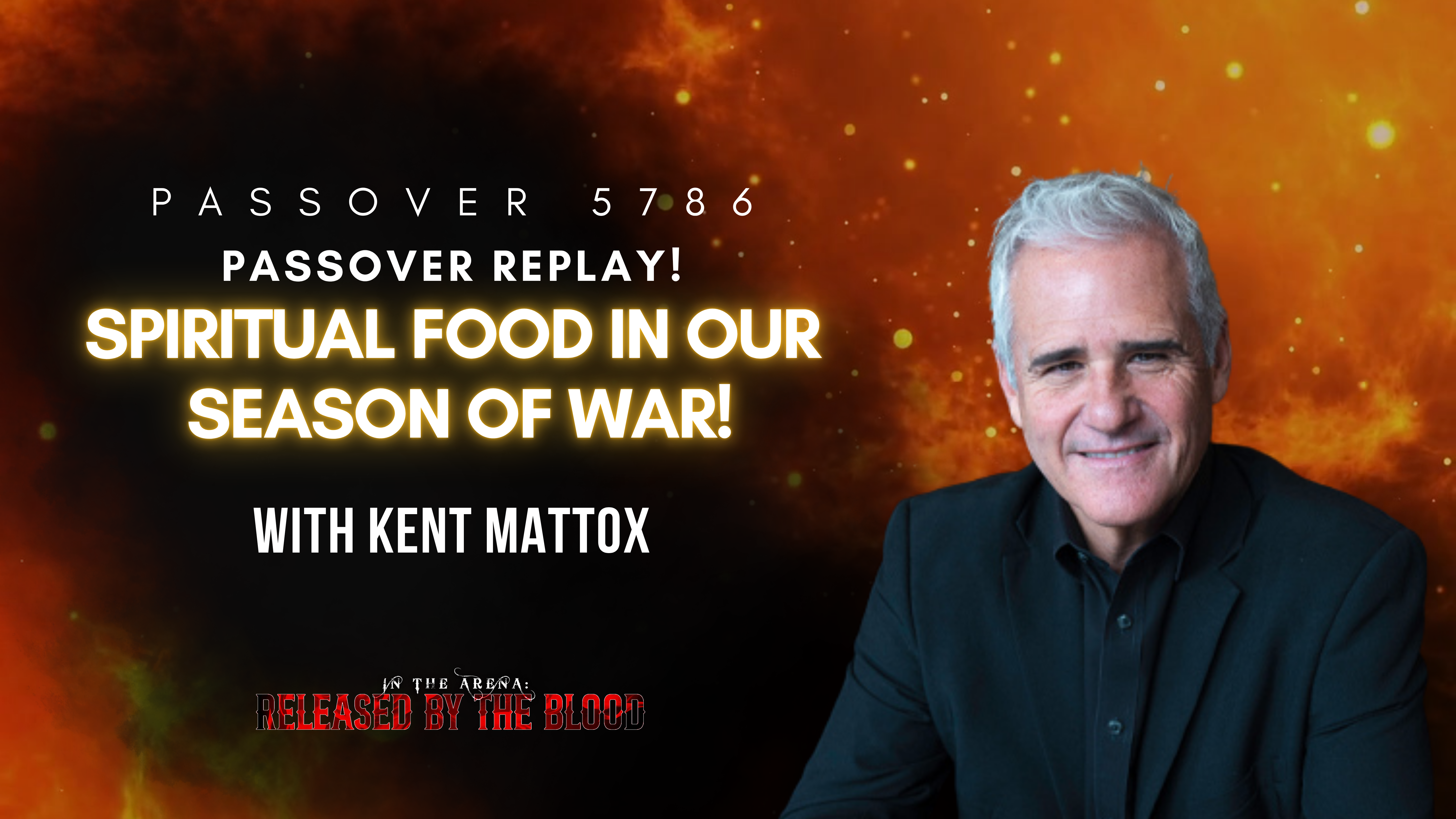 Spiritual Food in our Season of War with Kent Mattox Passover Replay (04/09/26)