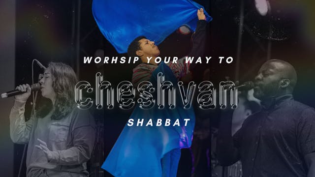 Shabbat: Worship Your Way Into Cheshv...